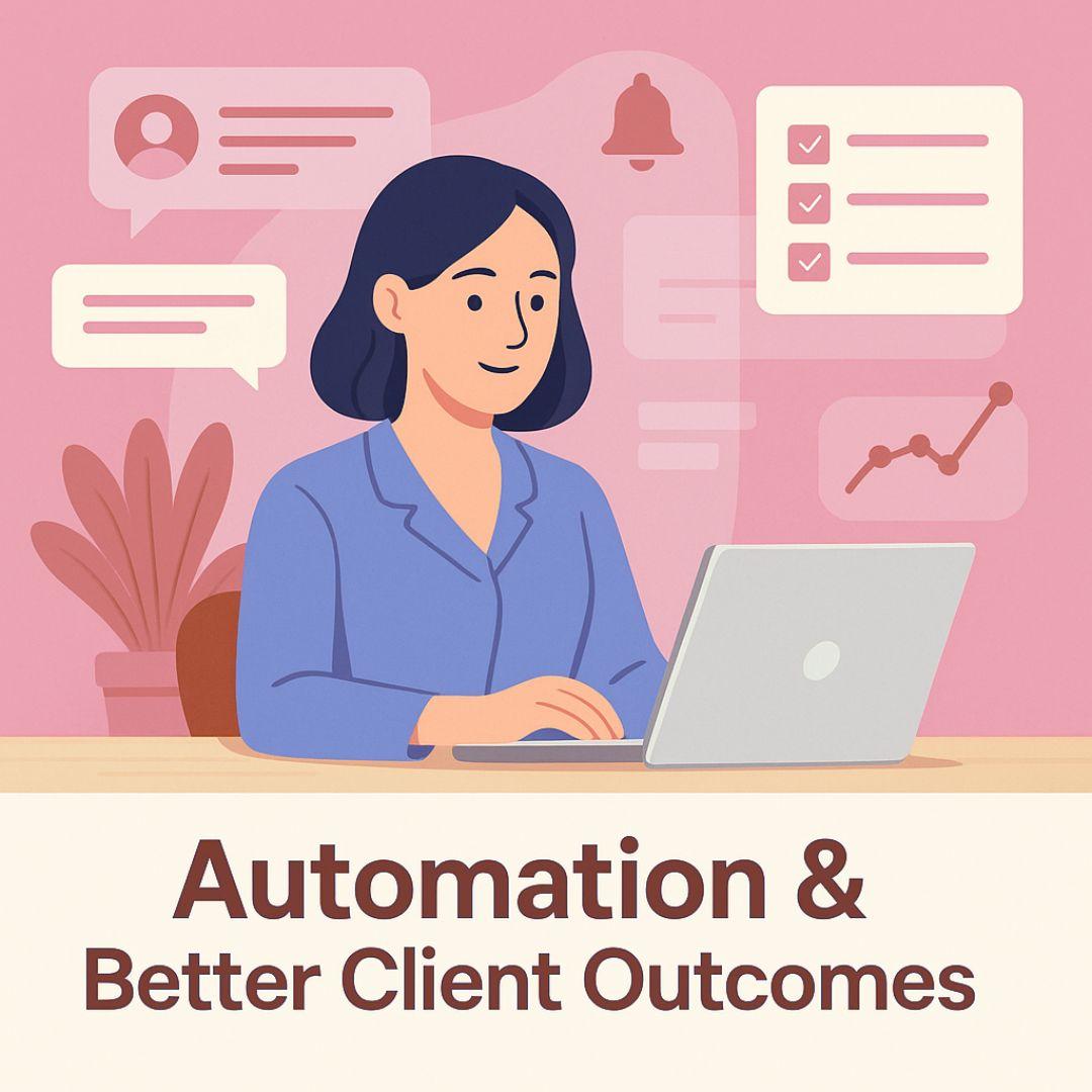 Automation and Better Client Outcomes | LifeHetu CRM