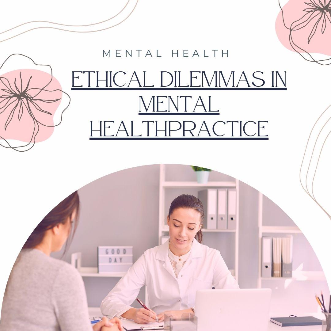 Navigating Ethical Dilemmas in Practice