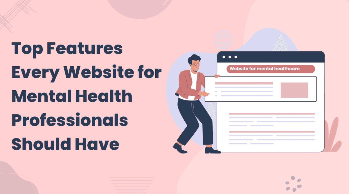 Top Features for Every Mental Health Professional’s Website