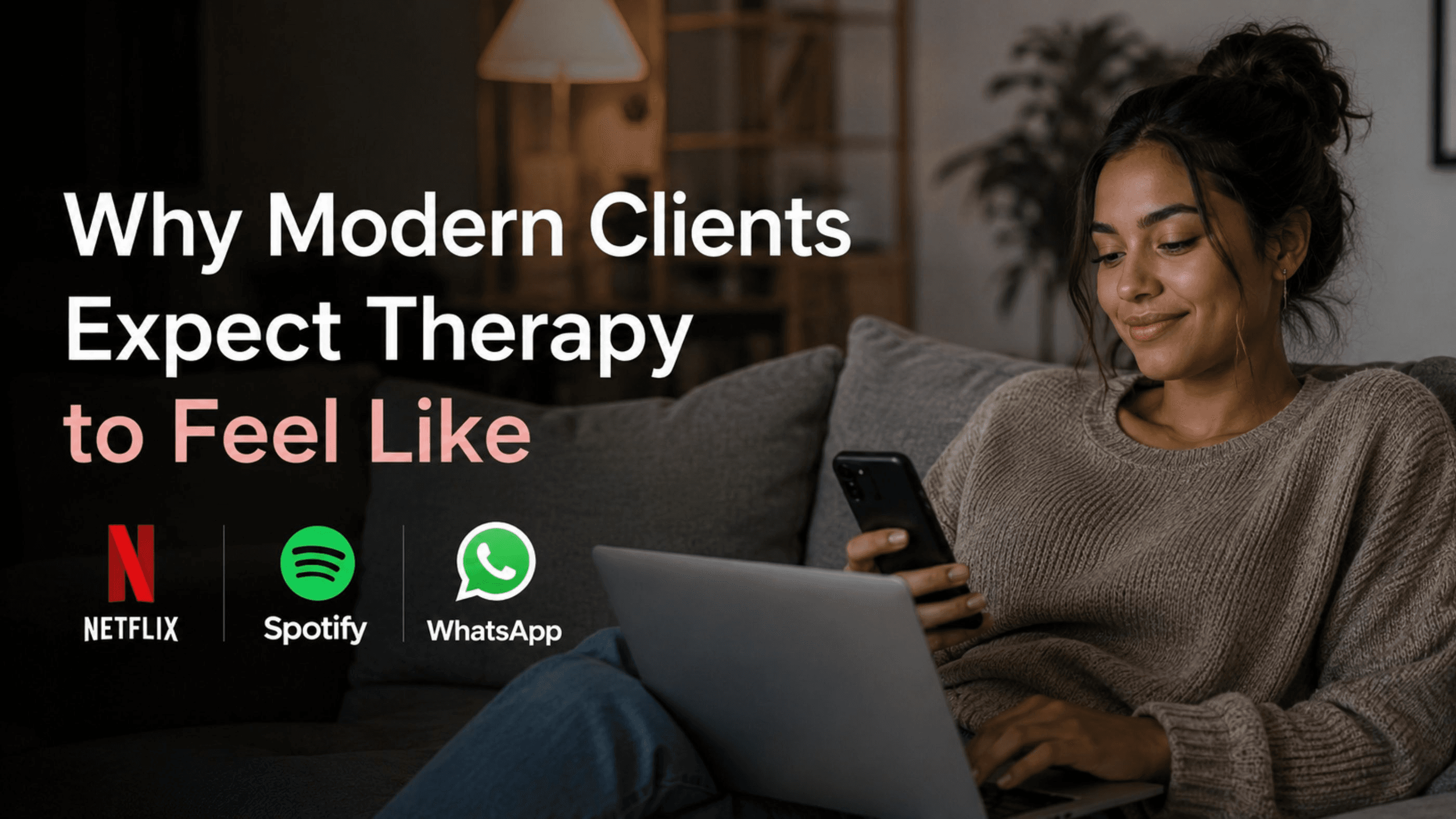 Why Therapy Clients Expect a Better Digital Experience