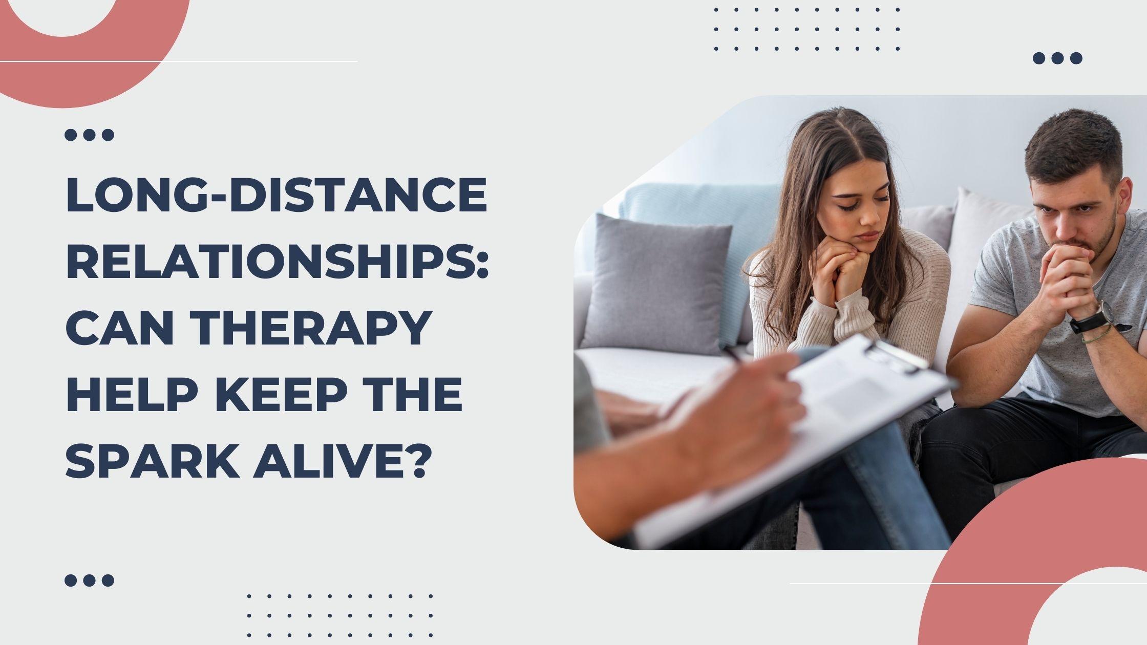 Keeping Spark Alive in Long-Distance Relationships